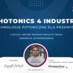 Photonics 4 Industry – technologie fotoniczne dla przemysłu na Targach Warsaw Industry Week 2023